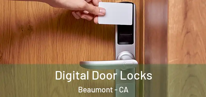  Digital Door Locks Beaumont - CA