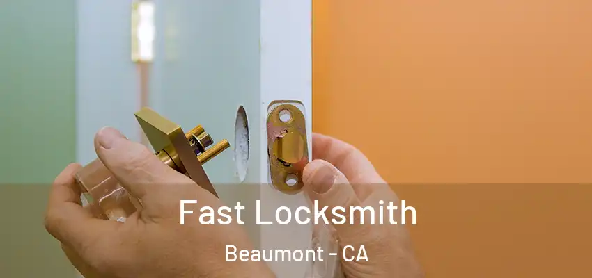  Fast Locksmith Beaumont - CA