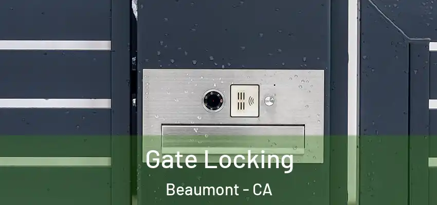  Gate Locking Beaumont - CA