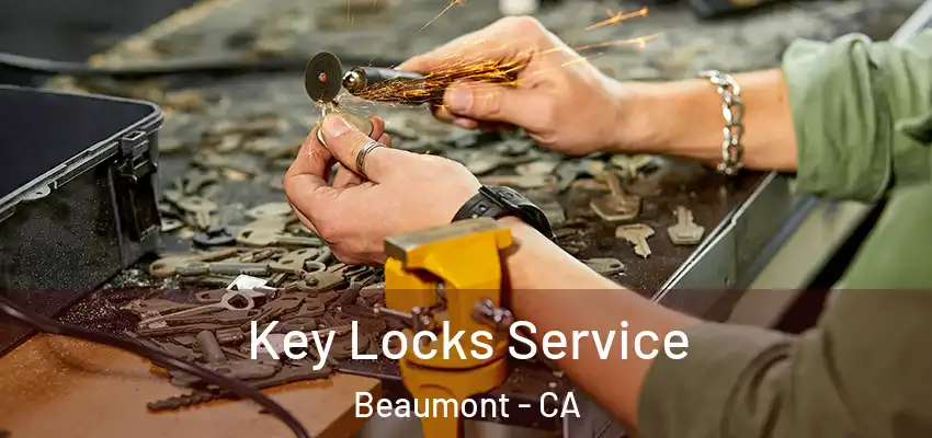 Key Locks Service Beaumont - CA