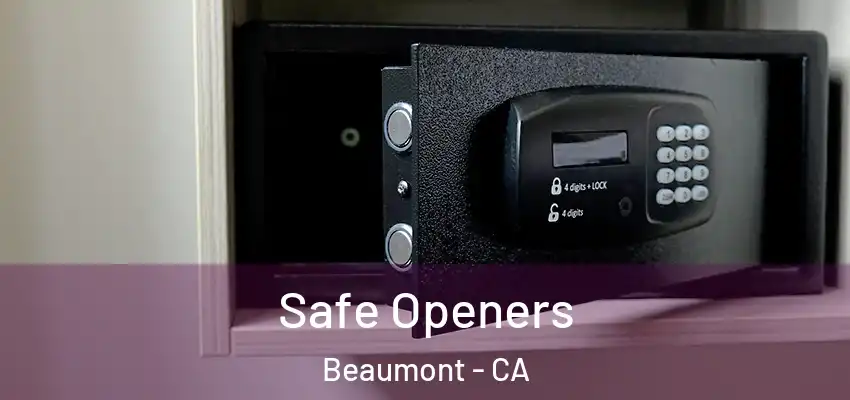  Safe Openers Beaumont - CA