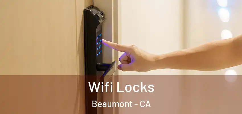  Wifi Locks Beaumont - CA